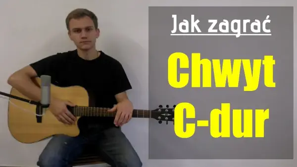 C chwyt gitarowy - jak go zagrać i unikać najczęstszych błędów